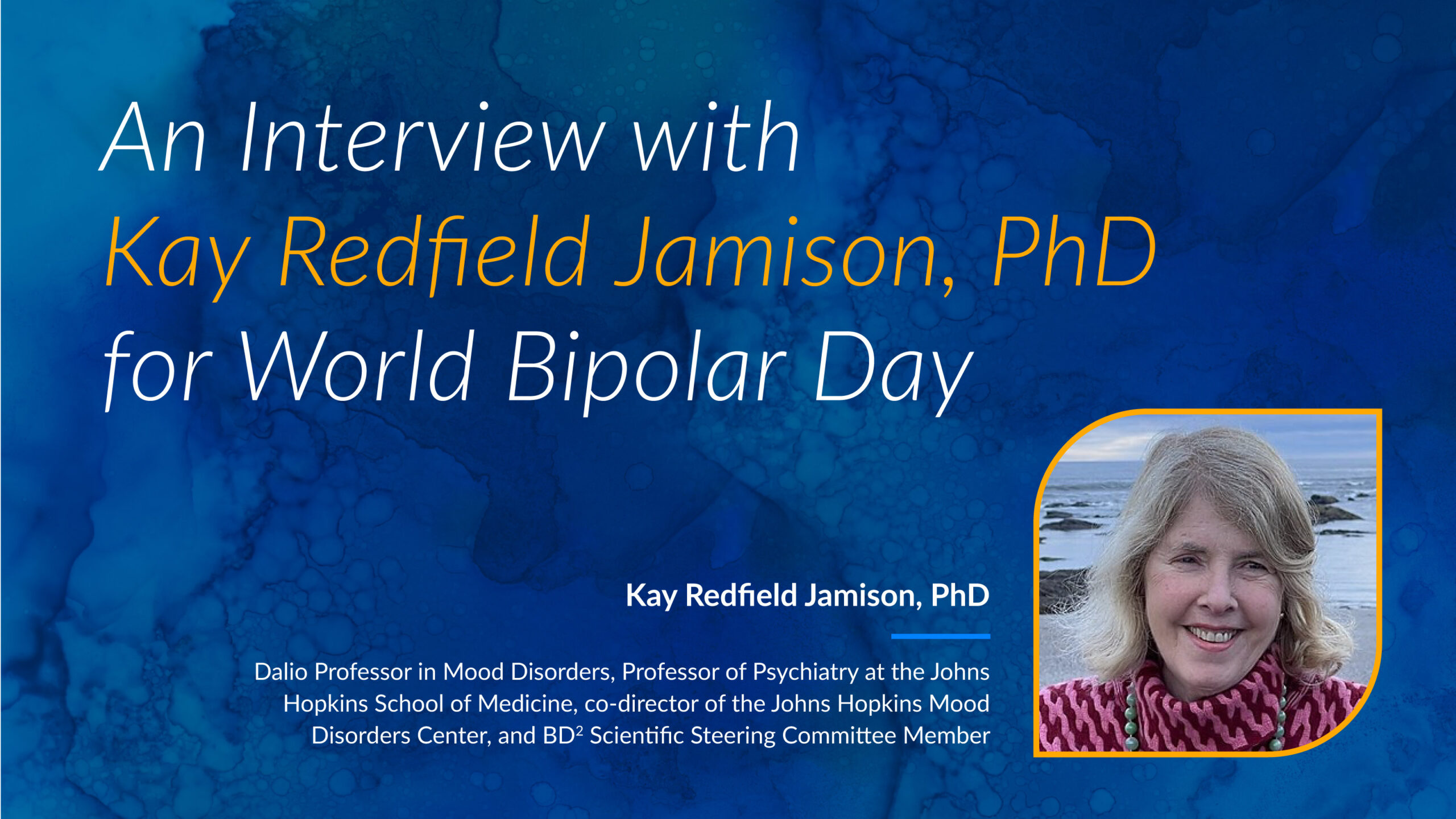 An Interview with Kay Redfield Jamison, PhD, for World Bipolar Day ...